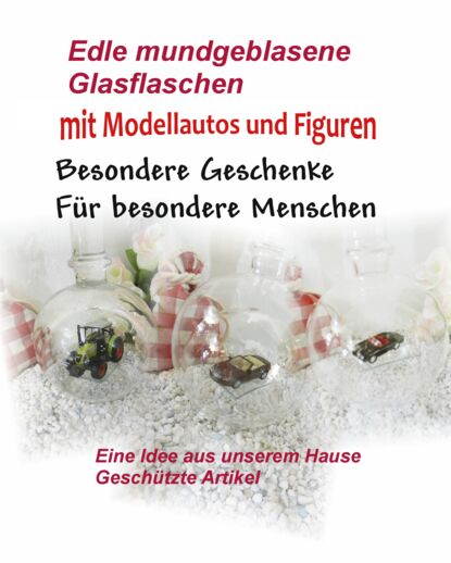 Edelglasflaschen mit Modellfahrzeugen und Figuren